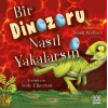 Bir Dinozoru Nasıl Yakalarsın