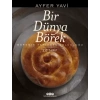 Bir Dünya Börek - Böreğin Tarihsel Yolculuğu