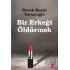 Bir Erkeği Öldürmek