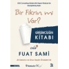 Bir Fikrin Mi Var?