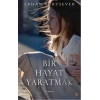 Bir Hayat Yaratmak