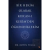 Bir Hekim Olarak Kur’an-ı Kerimden Öğrendiklerim