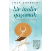 Bir İnattır Yaşamak
