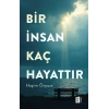 Bir İnsan Kaç Hayattır