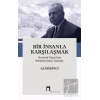 Bir İnsanla Karşılaşmak