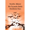 Bir İsyandır Belki Derdimin İlacı