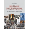 Bir İsyanı Fotoğraflamak