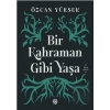 Bir Kahraman Gibi Yaşa