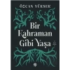 Bir Kahraman Gibi Yaşa