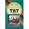 Bir Kitle İletişim Kurumunun Tarihi: TRT - 1927-2000