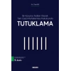 Bir Koruma Tedbiri Olarak Türk Ceza Muhakemesi Hukukunda Tutuklama