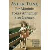 Bir Maniniz Yoksa Annemler Size Gelecek