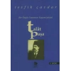 Bir Örgüt Ustasının Yaşamöyküsü - Talat Paşa