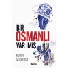 Bir Osmanlı Var İmiş