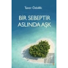 Bir Sebeptir Aslında Aşk