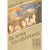 Bir Sevda Yolcusuydunuz