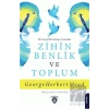 Bir Sosyal Davranışçı Açısından Zihin Benlik ve Toplum