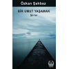 Bir Umut Yaşamak - Şiirler