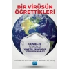 BİR VİRÜSÜN ÖĞRETTİKLERİ - Covid-19 Sonrası Yönetim, Ekonomi ve Toplumun Analizi