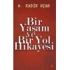 Bir Yaşam ve Bir Yol Hikayesi