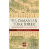 Bir Zamanlar Türk İdiler