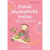 Biraz Hiperaktifiz Galiba