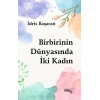 Birbirinin Dünyasında İki Kadın