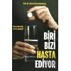 Biri Bizi Hasta Ediyor