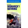 Bismarck’ı Batırınız