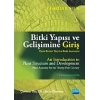 BİTKİ YAPISI VE GELİŞİMİNE GİRİŞ Yirmi Birinci Yüzyılın Bitki Anatomisi  An Introduction to Plant Structure and Development Plant Anatomy for the Twenty-First Century