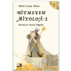 Bitmeyen Mitoloji - 2