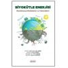 Biyokütle Enerjisi: Biyokimyasal Dönüşümler ve Teknolojileri