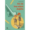 Biz de Boş Adam Değiliz