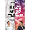 Biz Hiç Kavga Etmeyiz!