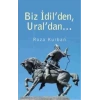 Biz İdilden Uraldan...