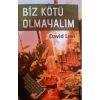 Biz Kötü Olmayalım