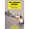 Biz Toprağı Bilirik : Bergama Köylüleri Anlatıyor