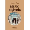 Biz Üç Kişiydik