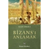 Bizans’ı Anlamak