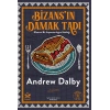 Bizans’ın Damak Tadı