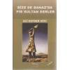 Bize de Banazda Pir Sultan Derler