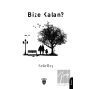 Bize Kalan?