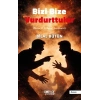 Bizi Bize Vurdurttular
