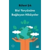 Bizi Yeryüzüne Bağlayan Hikayeler