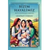 Bizim Hayalimiz - Mutlu Olduğumuz Yerdeyiz
