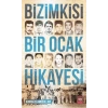 Bizimkisi Bir Ocak Hikayesi