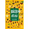 Böcek Atlası (Ciltli-Harita ve Çıkartma Hediyeli)