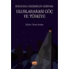 Bölgesel Gelişmeler Işığında Uluslararası Göç ve Türkiye