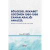 Bölgesel Rekabet Gücünün 1980 - 1999 Zaman Aralığı Analizi