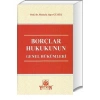 Borçlar Hukukunun Genel Hükümleri - Mustafa Alper Gümüş